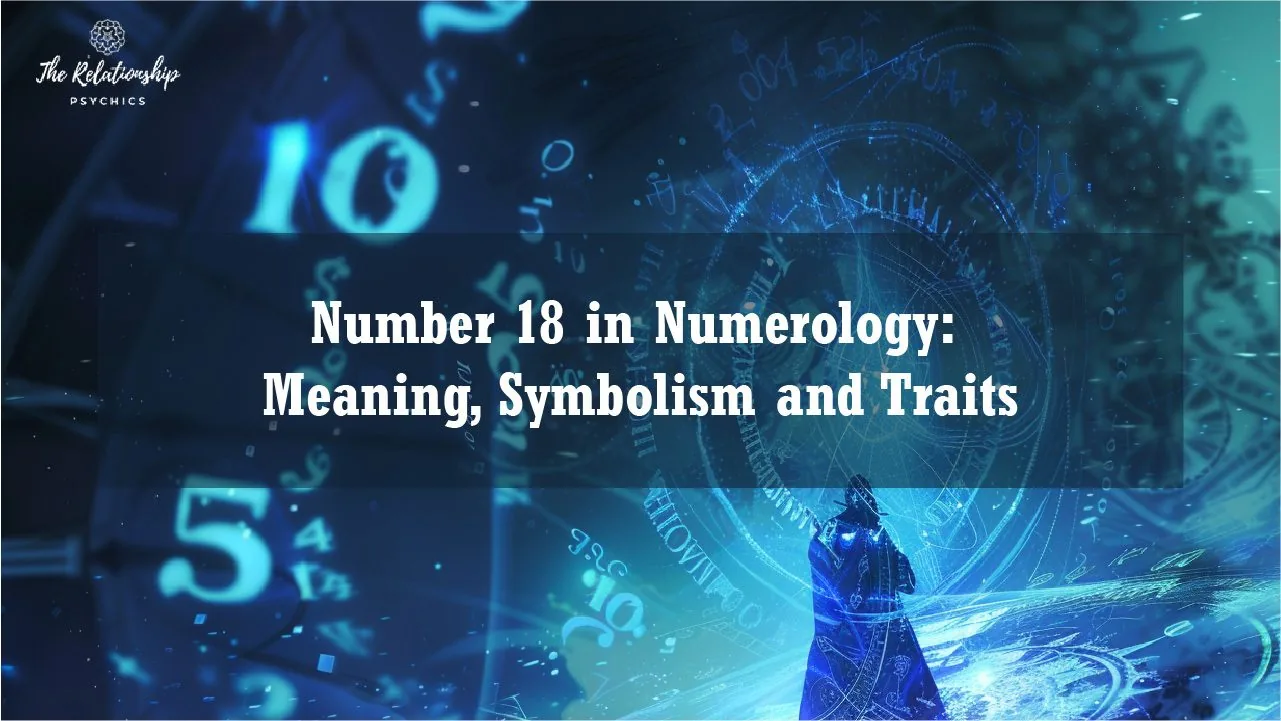 Number 18 in Numerology Meaning, Symbolism and Traits