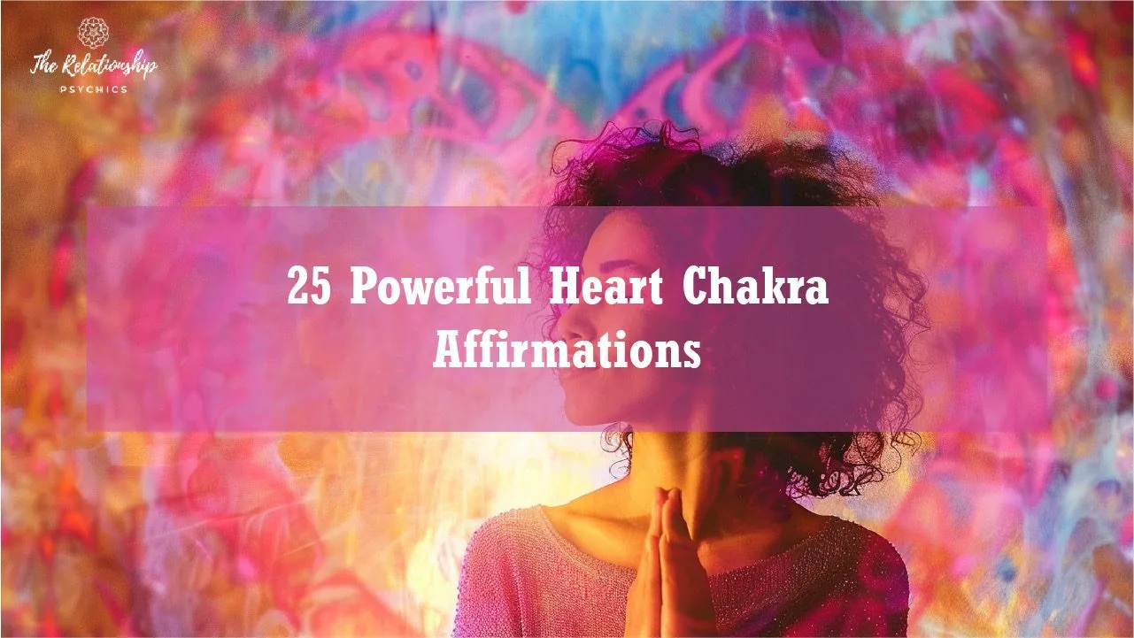 25 Powerful Heart Chakra Affirmations for Love and Healing