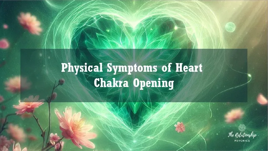 Physical and Emotional Symptoms of Heart Chakra Opening